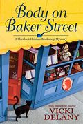 Body On Baker Street (A Sherlock Holmes Bookshop Mystery)