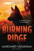 Burning Ridge: Library Edition (The Timber Creek K-9 Mysteries)