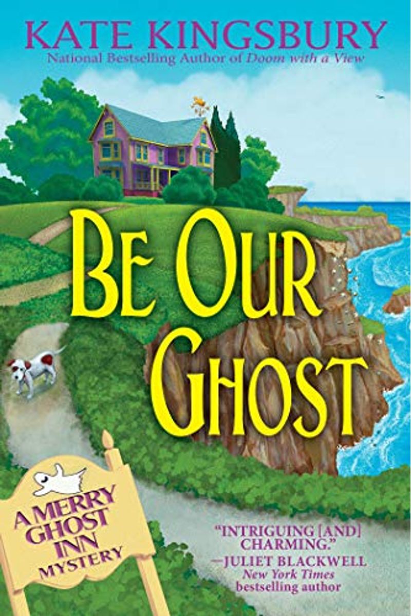 Be Our Ghost: A Merry Ghost Inn Mystery