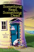 Something Read, Something Dead: A Lighthouse Library Mystery: The Lighthouse Library Mysteries, Book 5