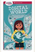 A Smart Girl's Guide: Digital World: How To Connect, Share, Play, And Keep Yourself Safe