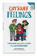 Guy Stuff Feelings: Everything You Need To Know About Your Emotions