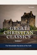 Great Christian Classics: Five Remarkable Narratives of the Faith