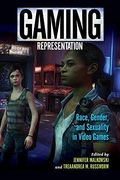 Gaming Representation: Race, Gender, And Sexuality In Video Games