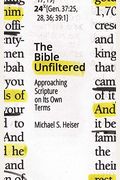 The Bible Unfiltered: Approaching Scripture On Its Own Terms