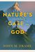 Nature's Case For God: A Brief Biblical Argument