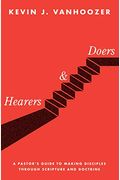 Hearers And Doers: A Pastor's Guide To Making Disciples Through Scripture And Doctrine