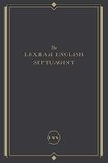 The Lexham English Septuagint: A New Translation (The Complete Greek Old Testament And Apocrypha In English, Including 1-4 Maccabees, Psalms Of Solom