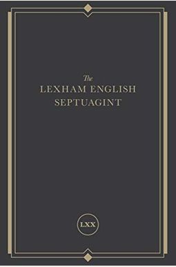The Lexham English Septuagint: A New Translation The Lexham English Septuagint: A New Translation