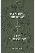Preaching The Word With John Chrysostom