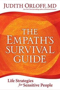The Empath's Survival Guide: Life Strategies For Sensitive People The Empath's Survival Guide: Life Strategies For Sensitive People