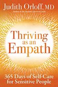 Thriving As An Empath: 365 Days Of Self-Care For Sensitive People