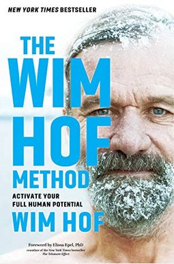 The Wim Hof Method: Activate Your Full Human Potential The Wim Hof Method: Activate Your Full Human Potential