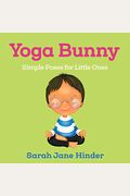 Yoga Bunny: Simple Poses For Little Ones