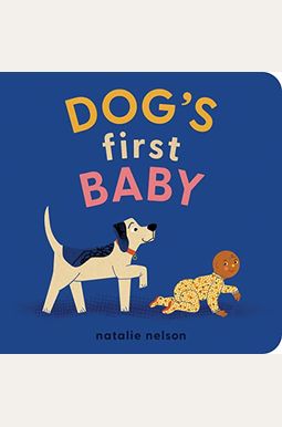 Dog's First Baby: A Board Book Dog's First Baby: A Board Book