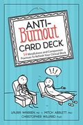 Anti-Burnout Card Deck: 54 Mindfulness and Compassion Practices to Refresh Your Clinical Work
