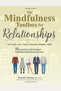 The Mindfulness Toolbox For Relationships: 50 Practical Tips, Tools & Handouts For Building Compassionate Connections