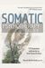 Somatic Psychotherapy Toolbox: 125 Worksheets And Exercises To Treat Trauma & Stress