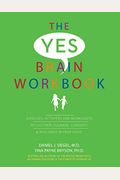 Yes Brain Workbook: Exercises, Activities And Worksheets To Cultivate Courage, Curiosity & Resilience In Your Child