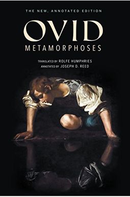 Metamorphoses: The New, Annotated Edition Metamorphoses: The New, Annotated Edition
