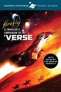 Hidden Universe Travel Guides: Firefly, 5: A Traveler's Companion To The 'Verse