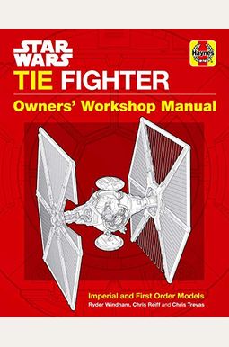 Star Wars: Tie Fighter: Owners' Workshop Manual Star Wars: Tie Fighter: Owners' Workshop Manual