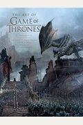 The Art Of Game Of Thrones, The Official Book Of Design From Season 1 To Season 8