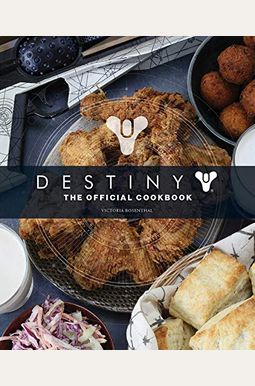 Destiny: The Official Cookbook Destiny: The Official Cookbook