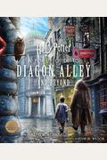Harry Potter: A Pop-Up Guide To Diagon Alley And Beyond