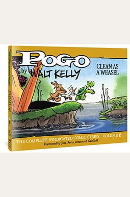 Pogo The Complete Syndicated Comic Strips: Volume 6: Clean As A Weasel Pogo The Complete Syndicated Comic Strips: Volume 6: Clean As A Weasel
