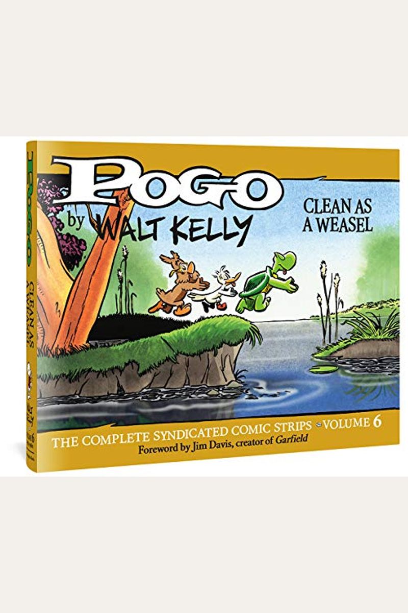 Pogo The Complete Syndicated Comic Strips: Volume 6: Clean As A Weasel
