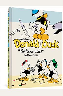 Walt Disney's Donald Duck Balloonatics: The Complete Carl Barks Disney Library Vol. 25 Walt Disney's Donald Duck Balloonatics: The Complete Carl Barks Disney Library Vol. 25
