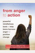 From Anger To Action: Powerful Mindfulness Tools To Help Teens Harness Anger For Positive Change