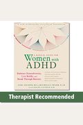 A Radical Guide For Women With Adhd: Embrace Neurodiversity, Live Boldly, And Break Through Barriers