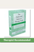 The Dialectical Behavior Therapy Skills Card Deck: 52 Practices To Balance Your Emotions Every Day