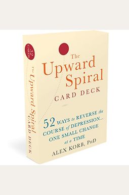 The Upward Spiral Card Deck: 52 Ways To Reverse The Course Of Depression...One Small Change At A Time The Upward Spiral Card Deck: 52 Ways To Reverse The Course Of Depression...One Small Change At A Time