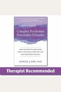 Complex Borderline Personality Disorder: How Coexisting Conditions Affect Your Bpd and How You Can Gain Emotional Balance
