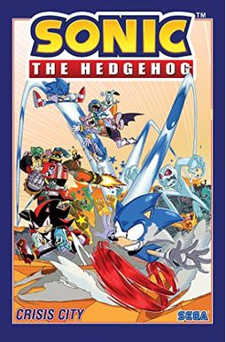 Sonic The Hedgehog, Vol. 5: Crisis City Sonic The Hedgehog, Vol. 5: Crisis City
