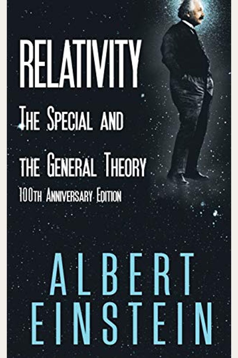 Relativity: The Special And The General Theory, 100th Anniversary Edition