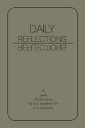 Daily Reflections: A Book Of Reflections By A.a. Members For A.a. Members