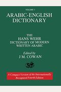 Arabic-English Dictionary: The Hans Wehr Dictionary Of Modern Written Arabic (English And Arabic Edition)