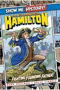 Alexander Hamilton: The Fighting Founding Father!
