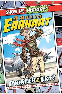 Amelia Earhart: Pioneer Of The Sky! Amelia Earhart: Pioneer Of The Sky!