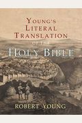 Young's Literal Translation Of The Holy Bible: With Prefaces To 1st, Revised, & 3rd Editions
