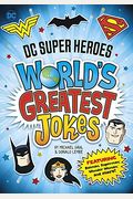 Dc Super Heroes World's Greatest Jokes: Featuring Batman, Superman, Wonder Woman, And More!