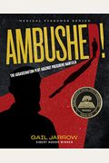 Ambushed!: The Assassination Plot Against President Garfield