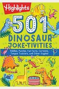 501 Dinosaur Joke-Tivities: Riddles, Puzzles, Fun Facts, Cartoons, Tongue Twisters, And Other Giggles!