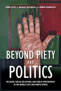 Beyond Piety And Politics: Religion, Social Relations, And Public Preferences In The Middle East And North Africa