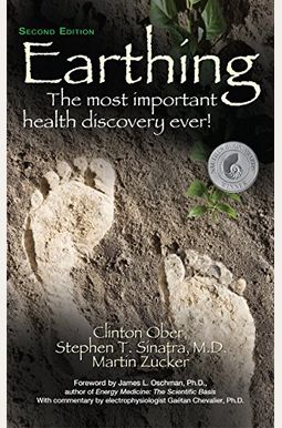 Earthing: The Most Important Health Discovery Ever? Earthing: The Most Important Health Discovery Ever?