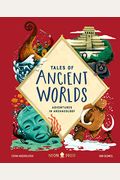 Tales Of Ancient Worlds: Adventures In Archaeology